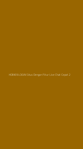 Tampilan Antarmuka Aplikasi Hobi69 Login Situs Dengan Fitur Live Chat Cepat - 2