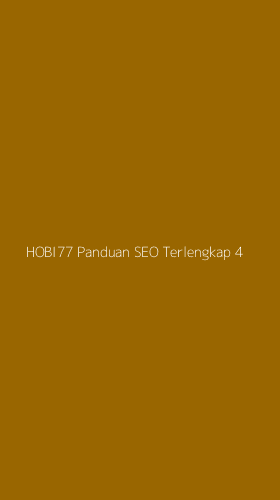 Tampilan Antarmuka Aplikasi Hobi77 Panduan Seo Terlengkap - 4