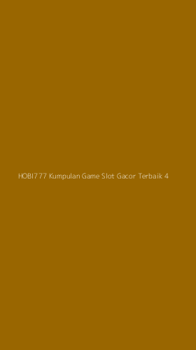 Tampilan Antarmuka Aplikasi Hobi777 Kumpulan Game Slot Gacor Terbaik - 4