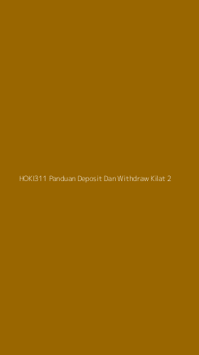 Tampilan Antarmuka Aplikasi Hoki311 Panduan Deposit Dan Withdraw Kilat - 2