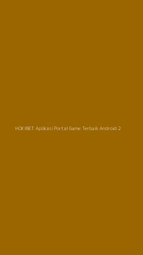 Tampilan Antarmuka Aplikasi Hokibet Aplikasi Portal Game Terbaik Android - 2