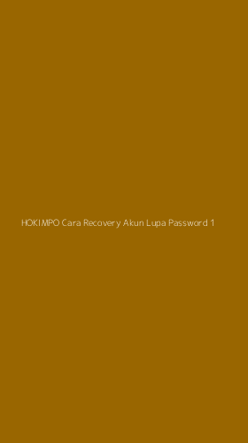 Tampilan Antarmuka Aplikasi Hokimpo Cara Recovery Akun Lupa Password - 1