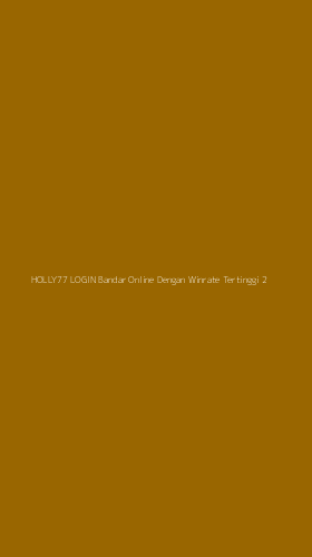 Tampilan Antarmuka Aplikasi Holly77 Login Bandar Online Dengan Winrate Tertinggi - 2