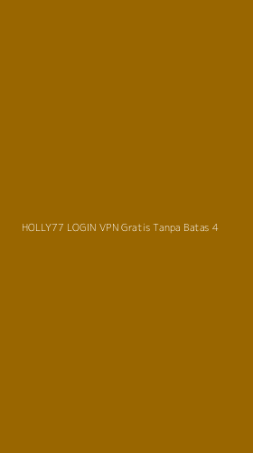 Tampilan Antarmuka Aplikasi Holly77 Login Vpn Gratis Tanpa Batas - 4