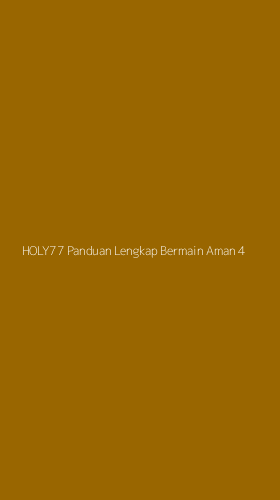 Tampilan Antarmuka Aplikasi Holy77 Panduan Lengkap Bermain Aman - 4