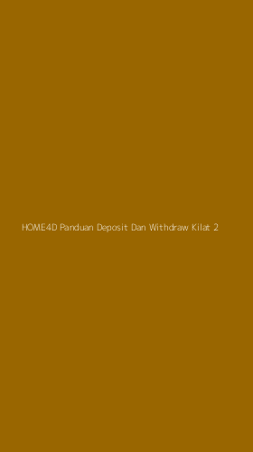 Tampilan Antarmuka Aplikasi Home4d Panduan Deposit Dan Withdraw Kilat - 2