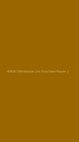 Tampilan Antarmuka Aplikasi Honda138 Kumpulan Link Situs Game Populer - 2