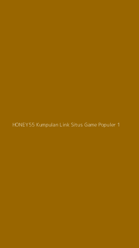 Tampilan Antarmuka Aplikasi Honey55 Kumpulan Link Situs Game Populer - 1