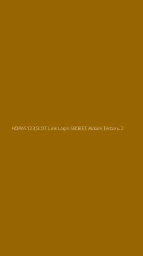 Tampilan Antarmuka Aplikasi Horas123 Slot Link Login Sbobet Mobile Terbaru - 2