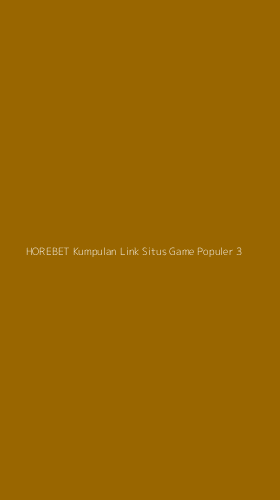 Tampilan Antarmuka Aplikasi Horebet Kumpulan Link Situs Game Populer - 3