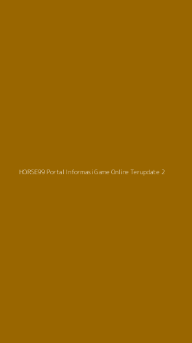 Tampilan Antarmuka Aplikasi Horse99 Portal Informasi Game Online Terupdate - 2