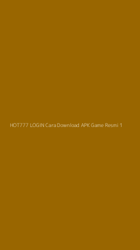 Tampilan Antarmuka Aplikasi Hot777 Login Cara Download Apk Game Resmi - 1