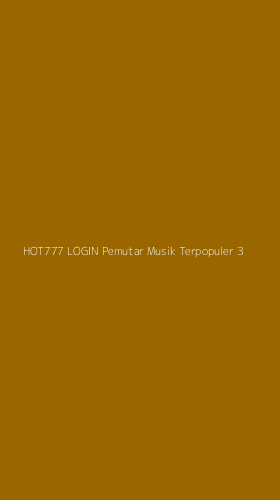 Tampilan Antarmuka Aplikasi Hot777 Login Pemutar Musik Terpopuler - 3