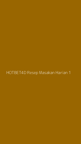Tampilan Antarmuka Aplikasi Hotbet4d Resep Masakan Harian - 1
