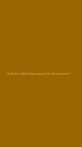 Tampilan Antarmuka Aplikasi Hotel4d Login Panduan Deposit Dan Withdraw Kilat - 1