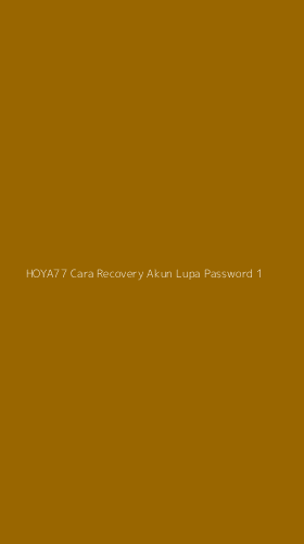 Tampilan Antarmuka Aplikasi Hoya77 Cara Recovery Akun Lupa Password - 1
