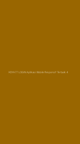 Tampilan Antarmuka Aplikasi Hoya77 Login Aplikasi Mobile Responsif Terbaik - 4