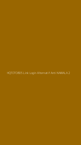Tampilan Antarmuka Aplikasi Hqtoto805 Link Login Alternatif Anti Nawala - 2