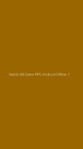 Tampilan Antarmuka Aplikasi Habibi 88 Game Rpg Android Offline - 1