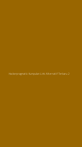 Tampilan Antarmuka Aplikasi Hackerpragmatic Kumpulan Link Alternatif Terbaru - 2