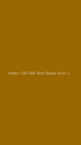 Tampilan Antarmuka Aplikasi Hades 188 Apk Mod Bebas Iklan - 2