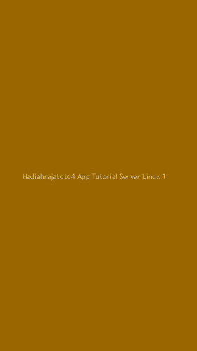 Tampilan Antarmuka Aplikasi Hadiahrajatoto4 App Tutorial Server Linux - 1