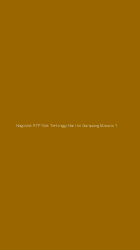Tampilan Antarmuka Aplikasi Hagoslot Rtp Slot Tertinggi Hari Ini Gampang Maxwin - 1