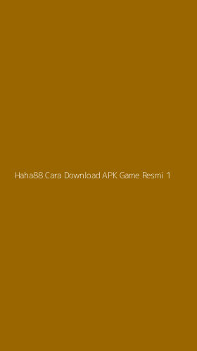 Tampilan Antarmuka Aplikasi Haha88 Cara Download Apk Game Resmi - 1