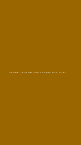 Tampilan Antarmuka Aplikasi Hahacuan Daftar Situs Rekomendasi Pilihan Terbaik - 2