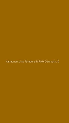 Tampilan Antarmuka Aplikasi Hahacuan Link Pembersih Ram Otomatis - 2