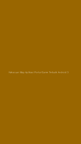 Tampilan Antarmuka Aplikasi Hahacuan Wap Aplikasi Portal Game Terbaik Android - 3