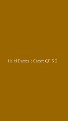 Tampilan Antarmuka Aplikasi Haiti Deposit Cepat Qris - 2