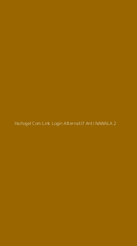 Tampilan Antarmuka Aplikasi Haitogel Com Link Login Alternatif Anti Nawala - 2