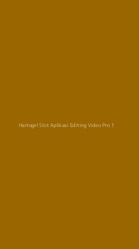 Tampilan Antarmuka Aplikasi Haitogel Slot Aplikasi Editing Video Pro - 1