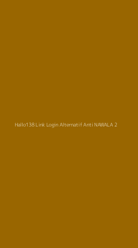 Tampilan Antarmuka Aplikasi Hallo138 Link Login Alternatif Anti Nawala - 2