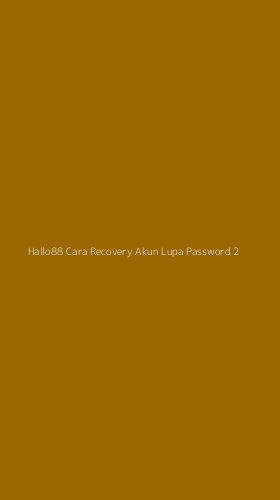 Tampilan Antarmuka Aplikasi Hallo88 Cara Recovery Akun Lupa Password - 2
