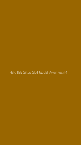 Tampilan Antarmuka Aplikasi Halo189 Situs Slot Modal Awal Kecil - 4