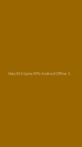 Tampilan Antarmuka Aplikasi Halo303 Game Rpg Android Offline - 3