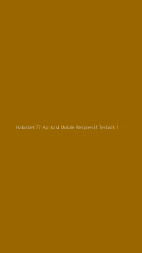 Tampilan Antarmuka Aplikasi Halusbet77 Aplikasi Mobile Responsif Terbaik - 1