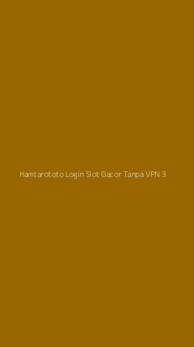 Tampilan Antarmuka Aplikasi Hamtarototo Login Slot Gacor Tanpa Vpn - 3