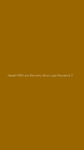 Tampilan Antarmuka Aplikasi Hanabi188 Cara Recovery Akun Lupa Password - 3