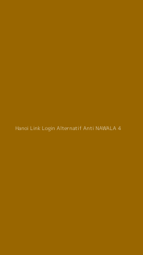 Tampilan Antarmuka Aplikasi Hanoi Link Login Alternatif Anti Nawala - 4