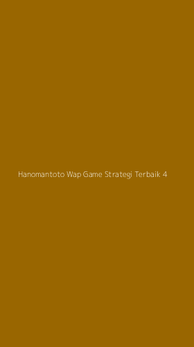 Tampilan Antarmuka Aplikasi Hanomantoto Wap Game Strategi Terbaik - 4