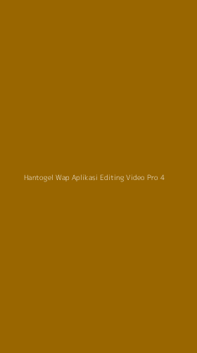 Tampilan Antarmuka Aplikasi Hantogel Wap Aplikasi Editing Video Pro - 4