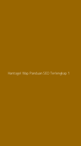 Tampilan Antarmuka Aplikasi Hantogel Wap Panduan Seo Terlengkap - 1