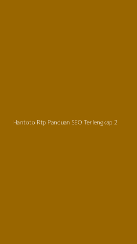 Tampilan Antarmuka Aplikasi Hantoto Rtp Panduan Seo Terlengkap - 2