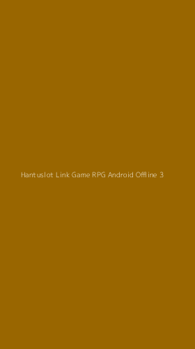 Tampilan Antarmuka Aplikasi Hantuslot Link Game Rpg Android Offline - 3