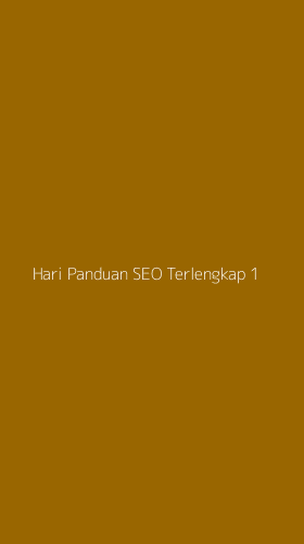Tampilan Antarmuka Aplikasi Hari Panduan Seo Terlengkap - 1