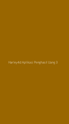 Tampilan Antarmuka Aplikasi Harley4d Aplikasi Penghasil Uang - 3