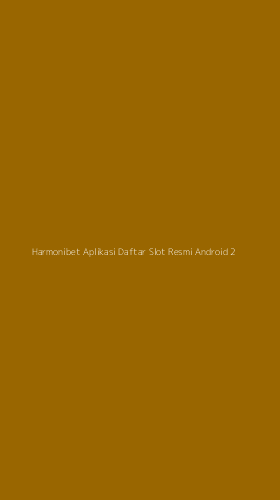 Tampilan Antarmuka Aplikasi Harmonibet Aplikasi Daftar Slot Resmi Android - 2